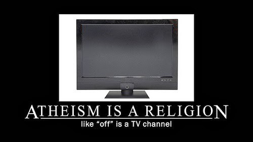 Atheism is a religion, like "off" is a TV channel.