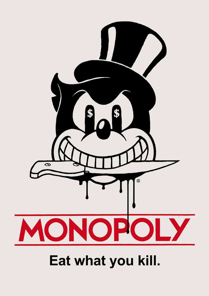 Monopoly in the real world means "Eat what you kill."